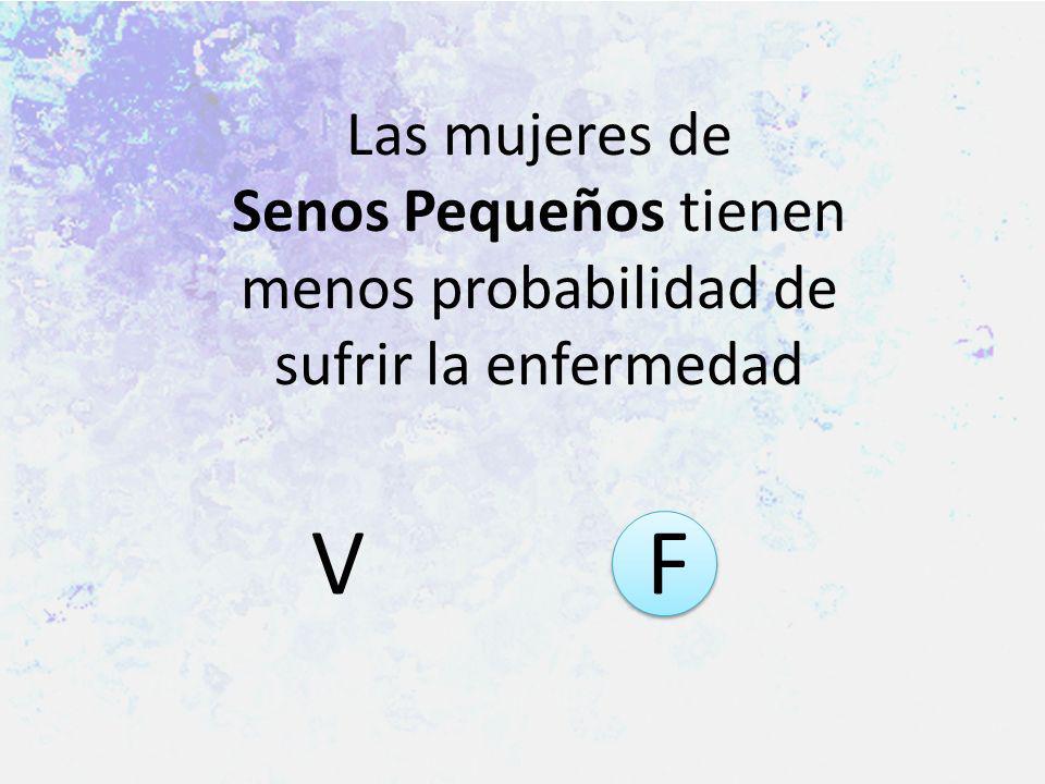 Las mujeres de Senos Pequeños tienen menos probabilidad de sufrir la enfermedad