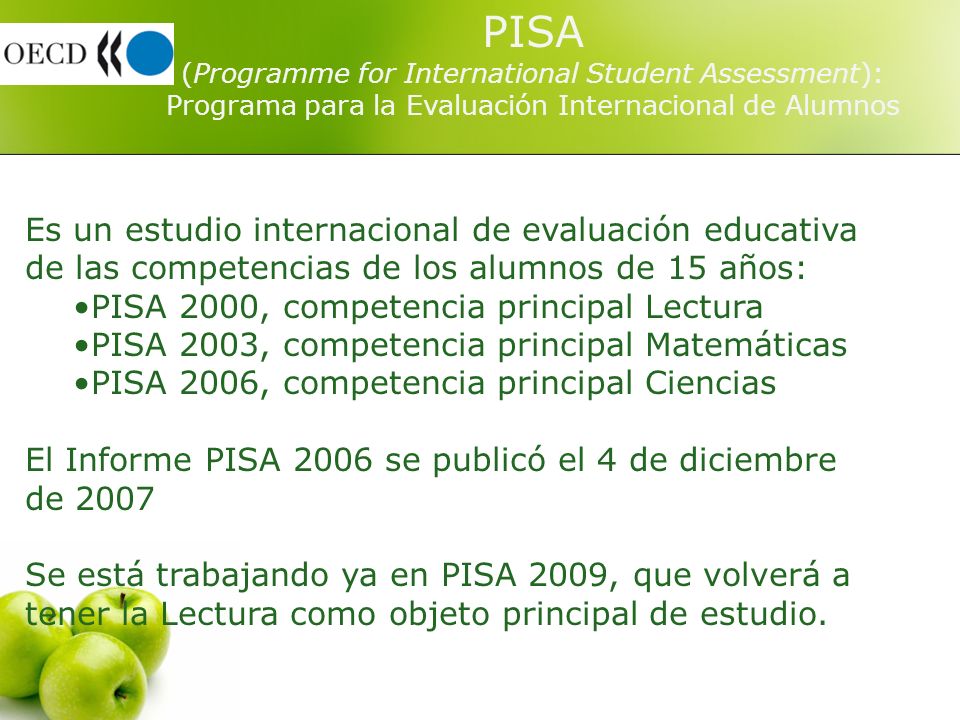 PISA (Programme for International Student Assessment): Programa para la Evaluación Internacional de Alumnos.