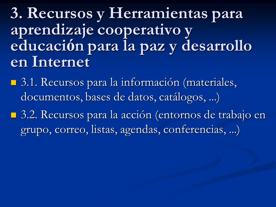 3. Recursos y Herramientas para aprendizaje cooperativo y educación para la paz y desarrollo en Internet