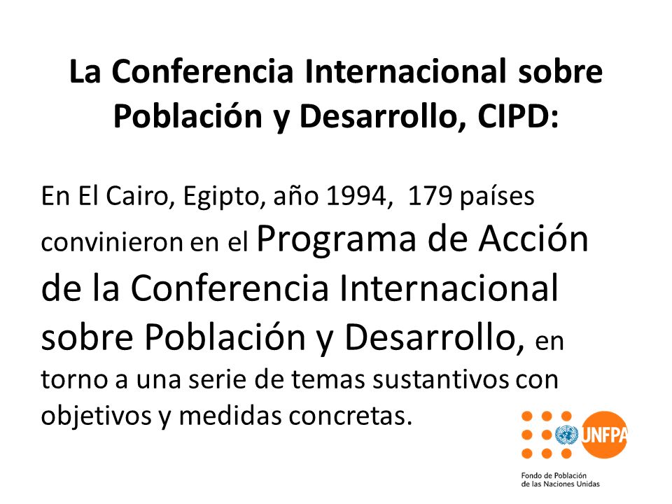 La Conferencia Internacional sobre Población y Desarrollo, CIPD: