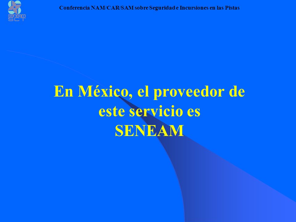 En México, el proveedor de este servicio es SENEAM