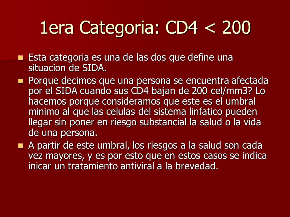 1era Categoria: CD4 < 200 Esta categoria es una de las dos que define una situacion de SIDA.