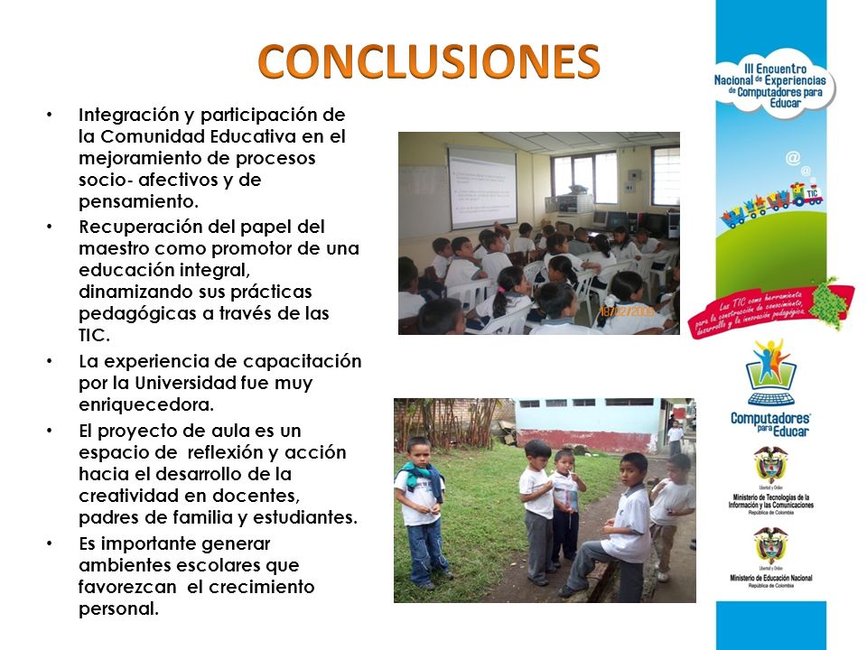 CONCLUSIONES Integración y participación de la Comunidad Educativa en el mejoramiento de procesos socio- afectivos y de pensamiento.