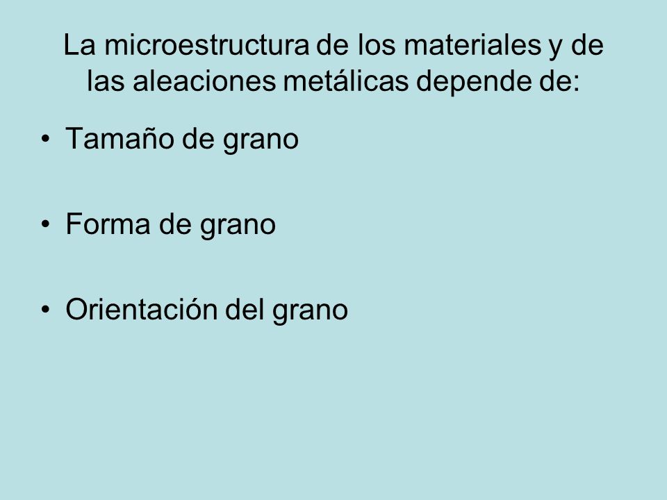 La microestructura de los materiales y de las aleaciones metálicas depende de:
