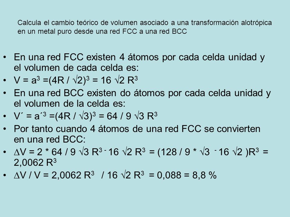 Por tanto cuando 4 átomos de una red FCC se convierten en una red BCC: