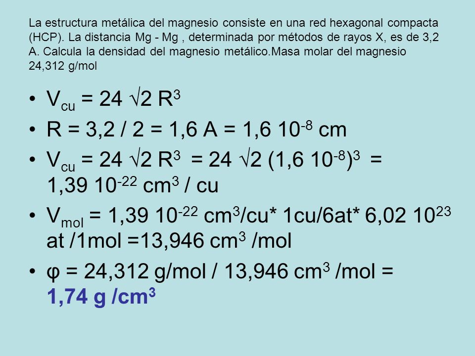 Vmol = 1, cm3/cu* 1cu/6at* 6, at /1mol =13,946 cm3 /mol
