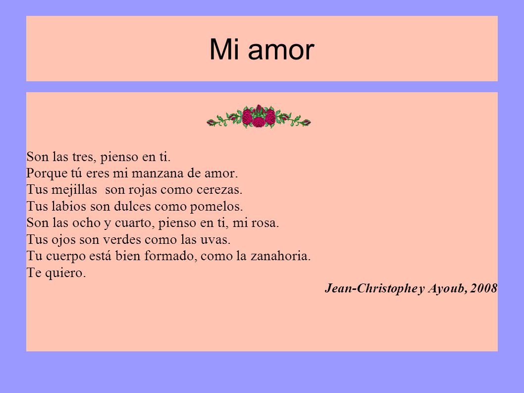 Mi amor Son las tres, pienso en ti. Porque tú eres mi manzana de amor.