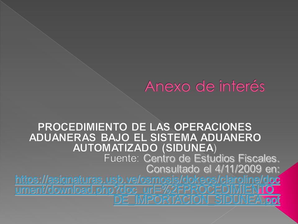 Anexo de interés PROCEDIMIENTO DE LAS OPERACIONES ADUANERAS BAJO EL SISTEMA ADUANERO AUTOMATIZADO (SIDUNEA)