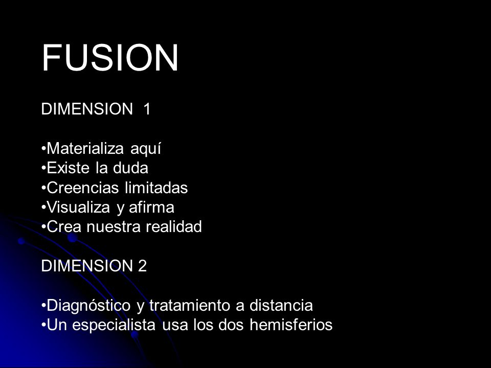FUSION DIMENSION 1 Materializa aquí Existe la duda Creencias limitadas