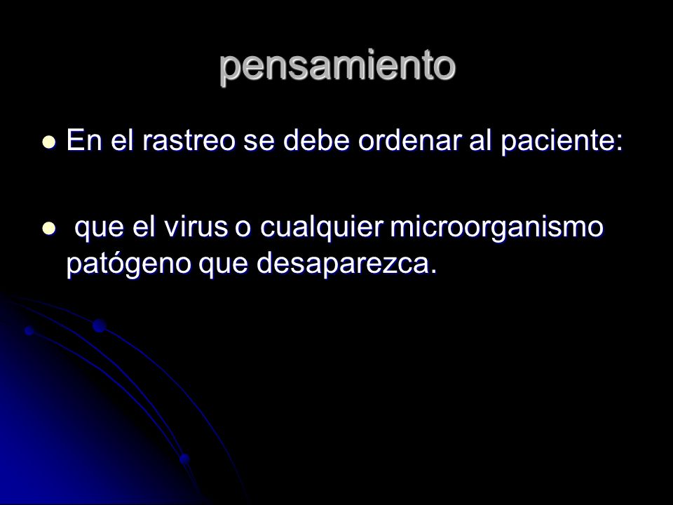 pensamiento En el rastreo se debe ordenar al paciente: