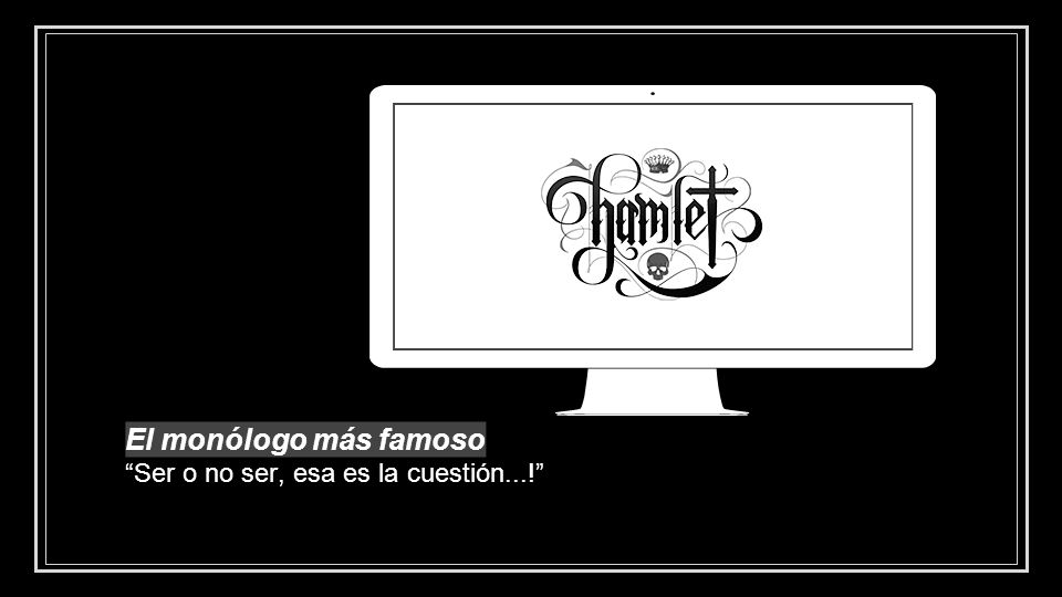 El monólogo más famoso Ser o no ser, esa es la cuestión...!