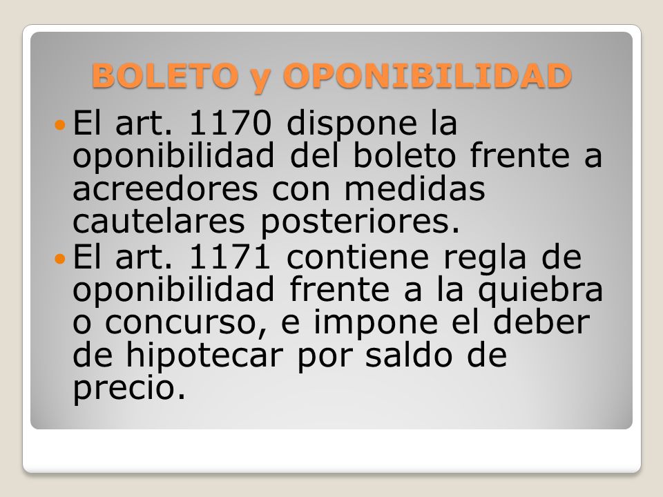 BOLETO y OPONIBILIDAD El art dispone la oponibilidad del boleto frente a acreedores con medidas cautelares posteriores.