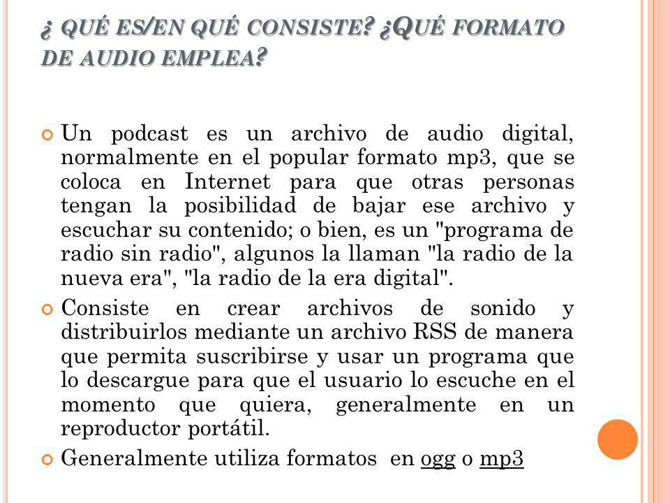 ¿ qué es/en qué consiste ¿Qué formato de audio emplea