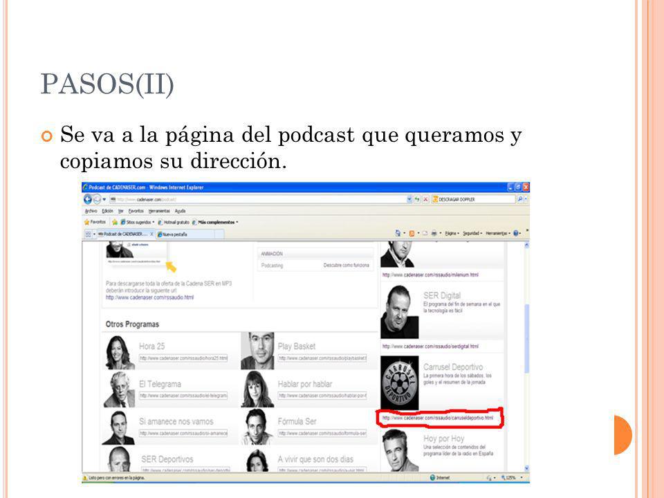 PASOS(II) Se va a la página del podcast que queramos y copiamos su dirección.