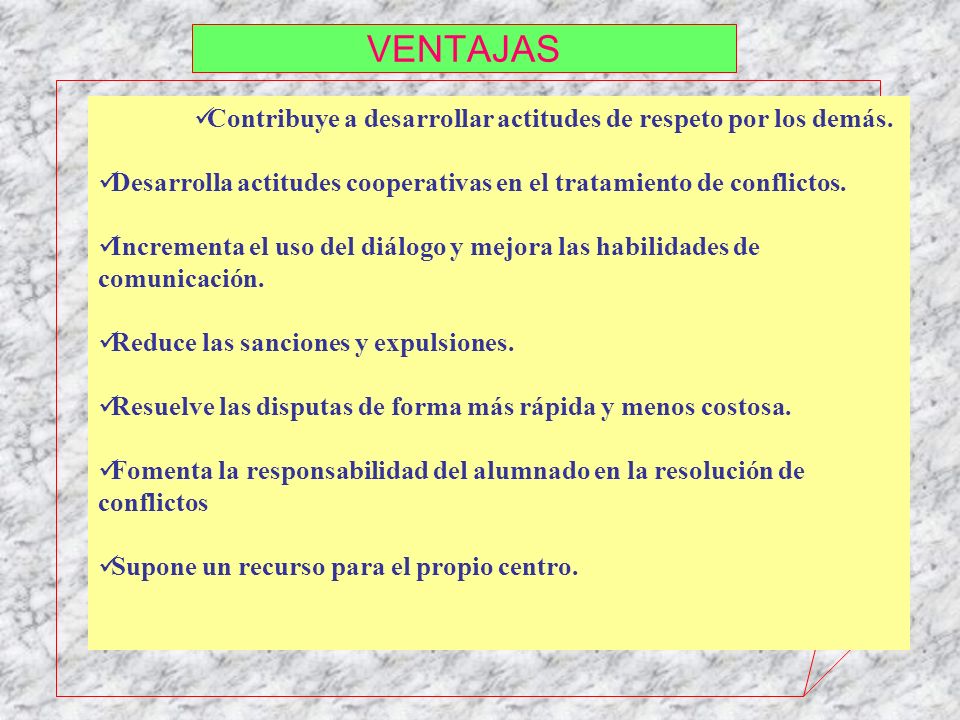 VENTAJAS Contribuye a desarrollar actitudes de respeto por los demás.