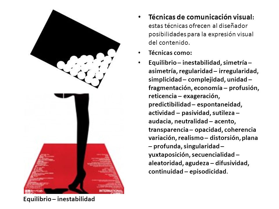 Técnicas de comunicación visual: estas técnicas ofrecen al diseñador posibilidades para la expresión visual del contenido.