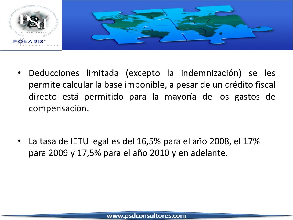 Deducciones limitada (excepto la indemnización) se les permite calcular la base imponible, a pesar de un crédito fiscal directo está permitido para la mayoría de los gastos de compensación.