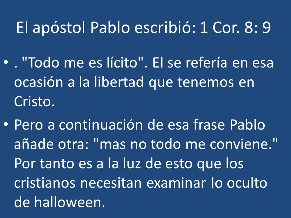 El apóstol Pablo escribió: 1 Cor. 8: 9
