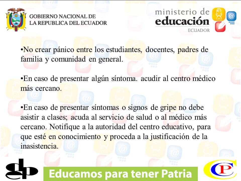 No crear pánico entre los estudiantes, docentes, padres de familia y comunidad en general.