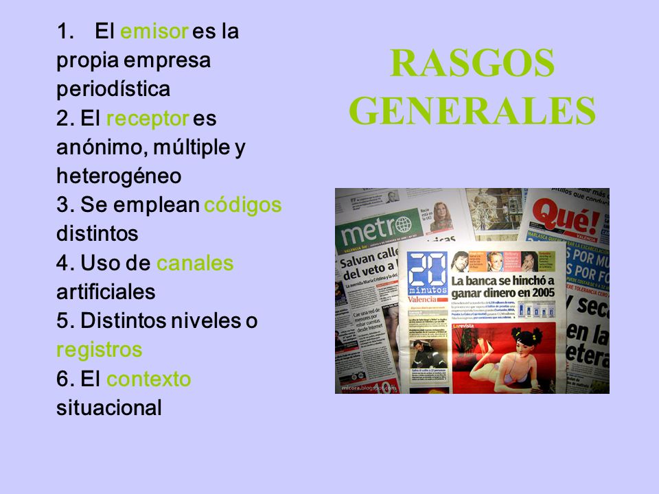 RASGOS GENERALES El emisor es la propia empresa periodística