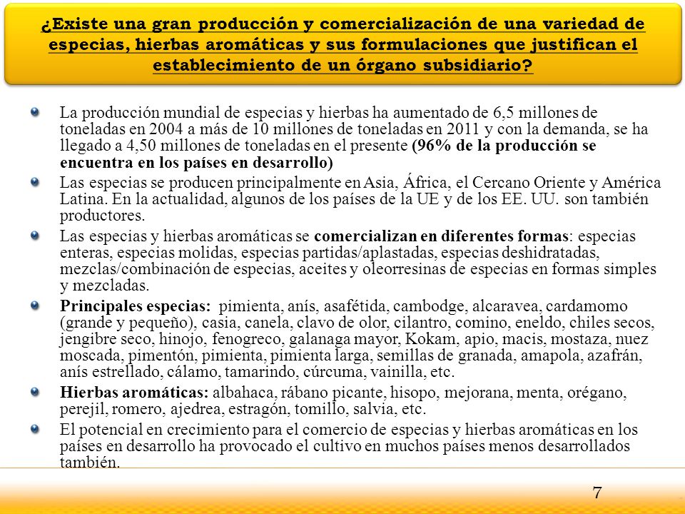 ¿Existe una gran producción y comercialización de una variedad de especias, hierbas aromáticas y sus formulaciones que justifican el establecimiento de un órgano subsidiario