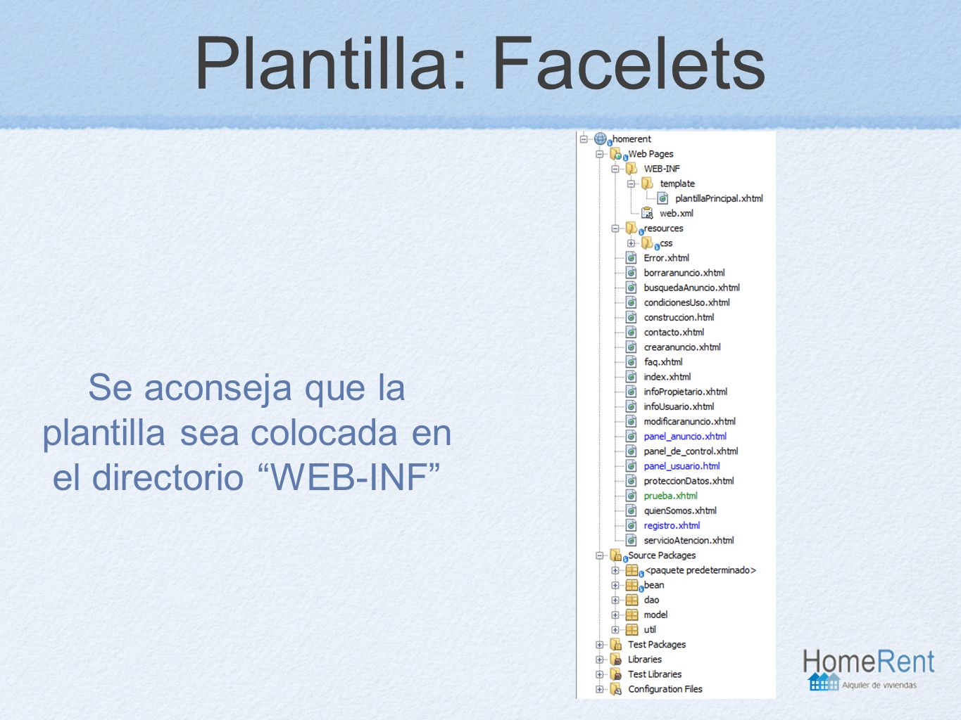 Se aconseja que la plantilla sea colocada en el directorio WEB-INF