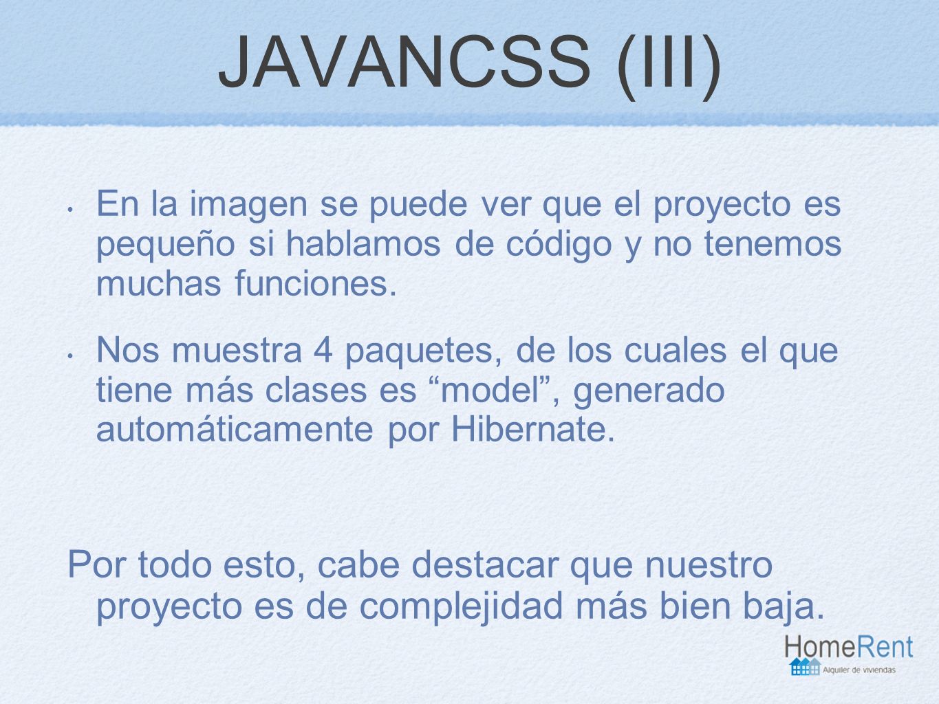 JAVANCSS (III) En la imagen se puede ver que el proyecto es pequeño si hablamos de código y no tenemos muchas funciones.