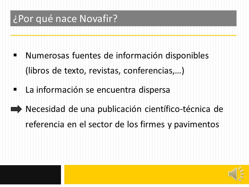 ¿Por qué nace Novafir Numerosas fuentes de información disponibles (libros de texto, revistas, conferencias,…)