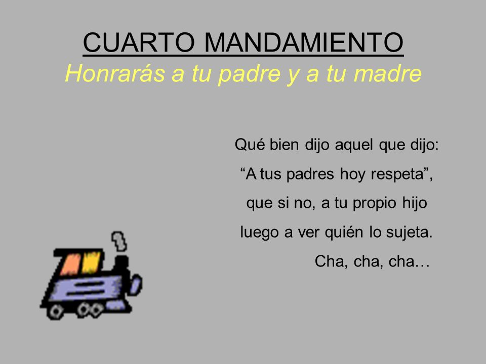 CUARTO MANDAMIENTO Honrarás a tu padre y a tu madre