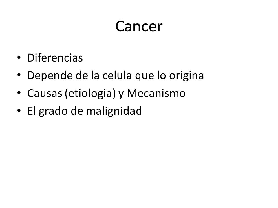 Cancer Diferencias Depende de la celula que lo origina