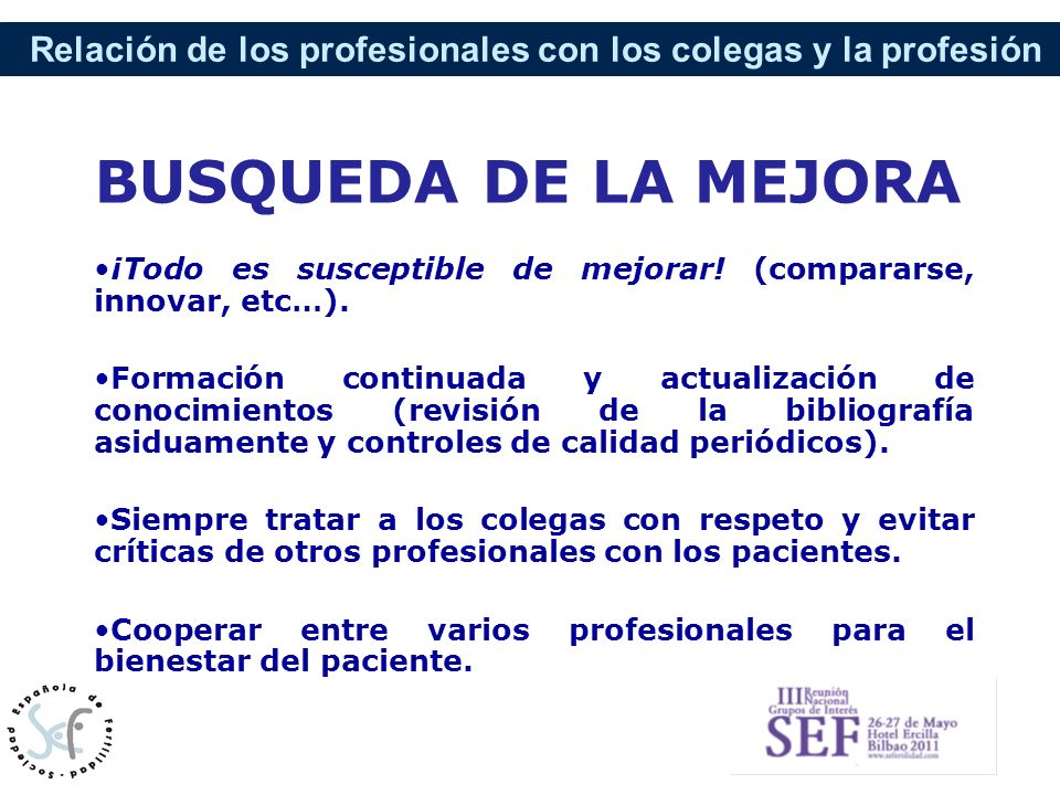 BUSQUEDA DE LA MEJORA ¡Todo es susceptible de mejorar! (compararse, innovar, etc…).