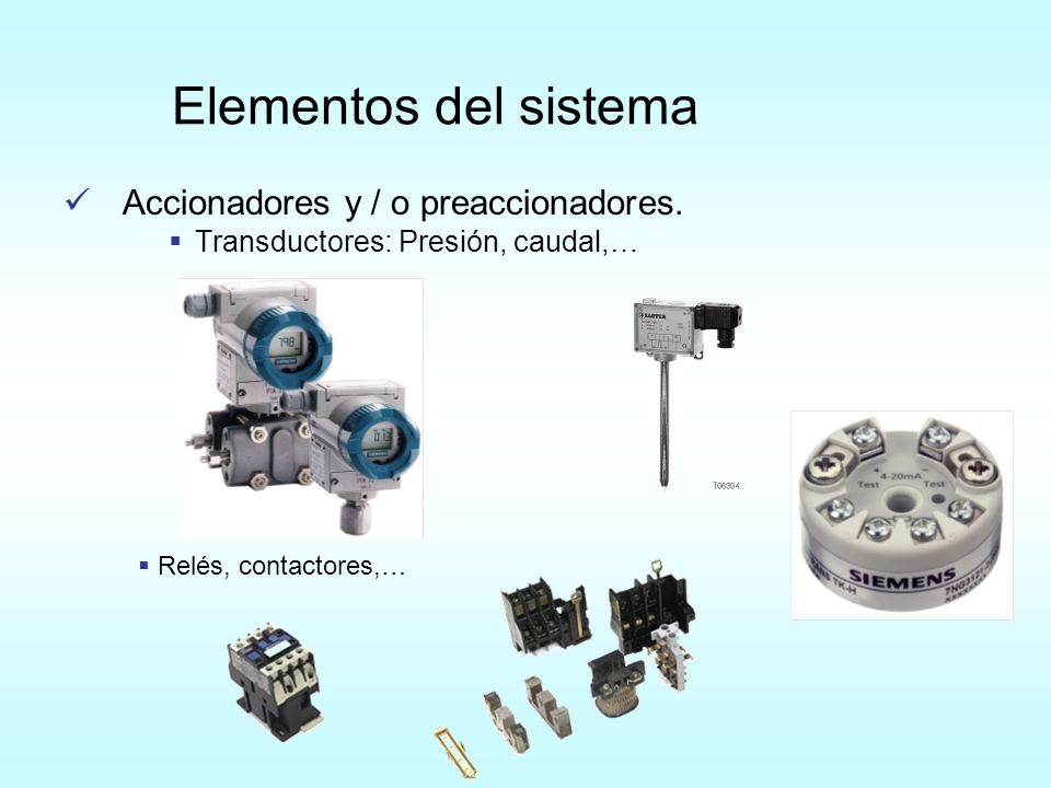 Elementos del sistema Accionadores y / o preaccionadores.
