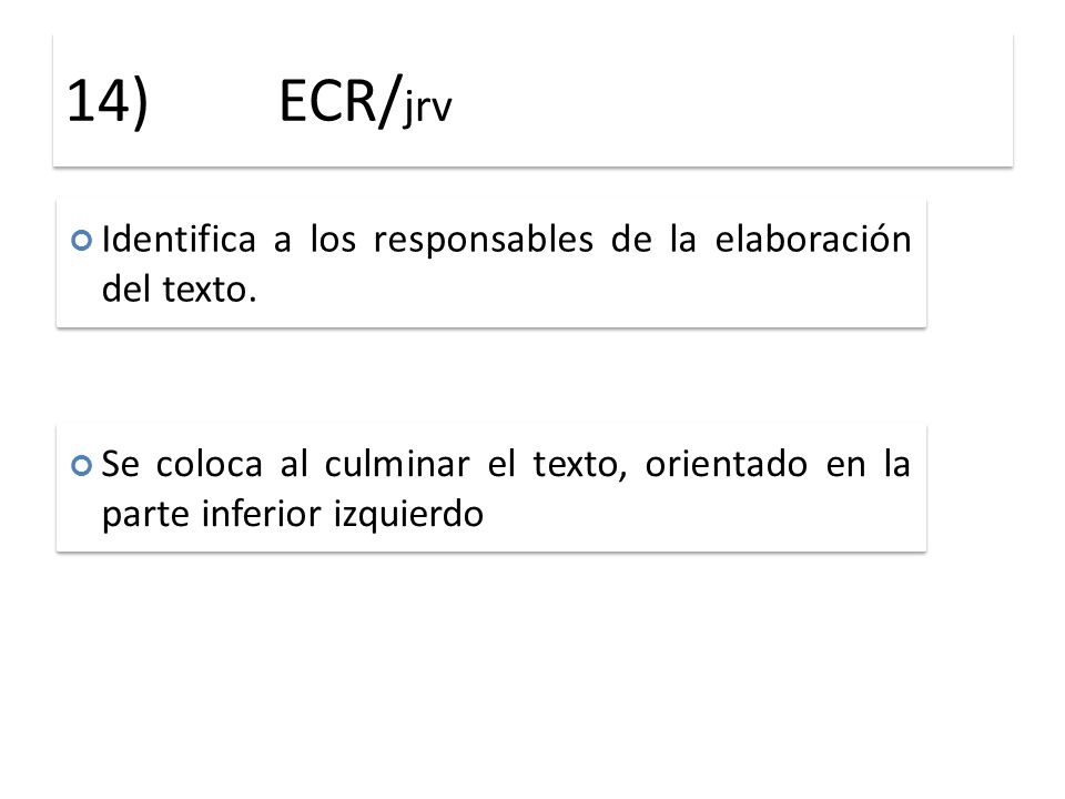 14) ECR/jrv Identifica a los responsables de la elaboración del texto.