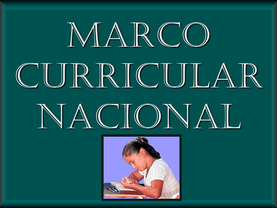 MARCO CURRICULAR NACIONAL