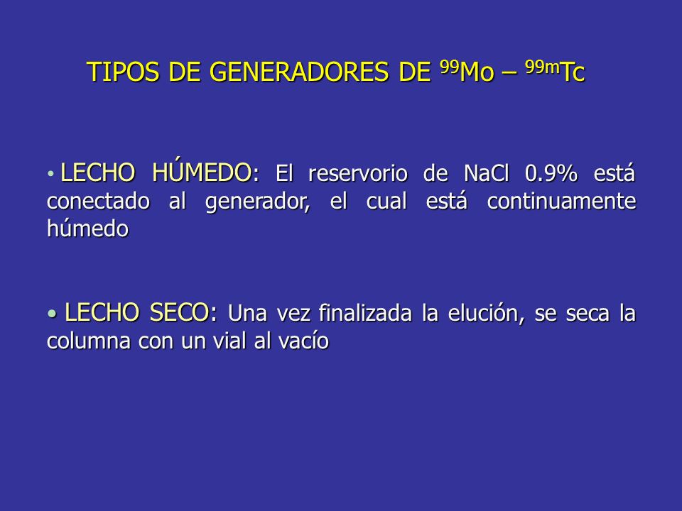 TIPOS DE GENERADORES DE 99Mo – 99mTc