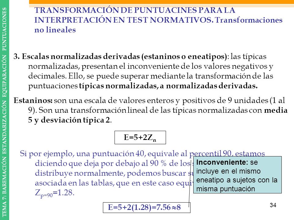 TRANSFORMACIÓN DE PUNTUACINES PARA LA INTERPRETACIÓN EN TEST NORMATIVOS. Transformaciones no lineales