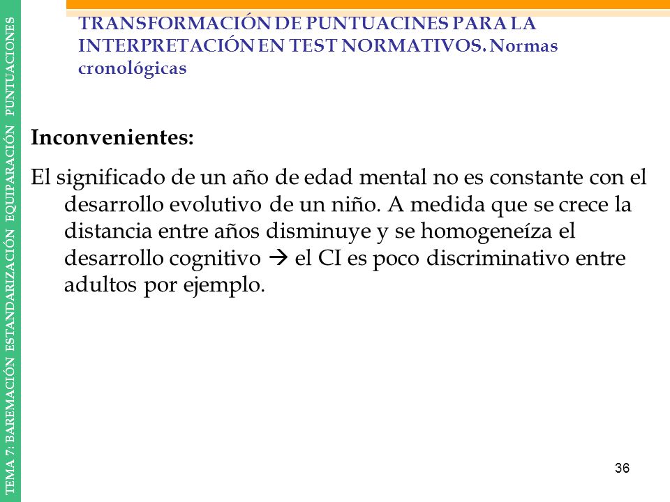 TRANSFORMACIÓN DE PUNTUACINES PARA LA INTERPRETACIÓN EN TEST NORMATIVOS. Normas cronológicas