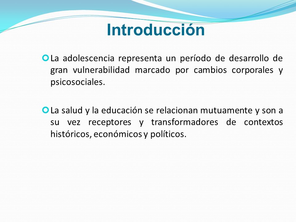Introducción La adolescencia representa un período de desarrollo de gran vulnerabilidad marcado por cambios corporales y psicosociales.