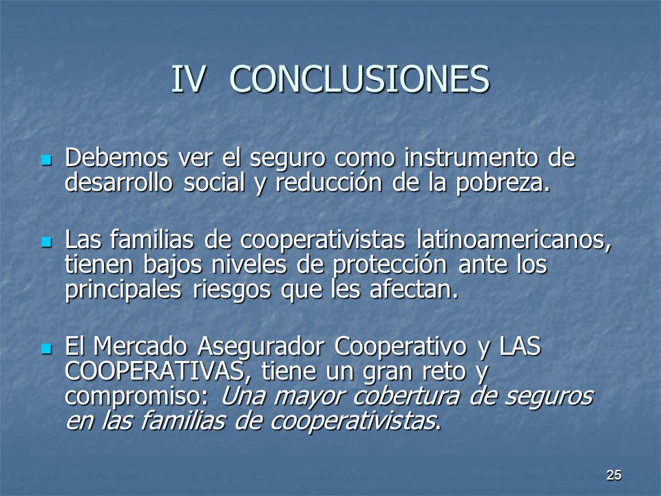 IV CONCLUSIONES Debemos ver el seguro como instrumento de desarrollo social y reducción de la pobreza.