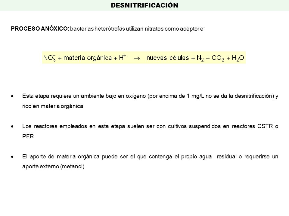 DESNITRIFICACIÓN PROCESO ANÓXICO: bacterias heterótrofas utilizan nitratos como aceptor e-