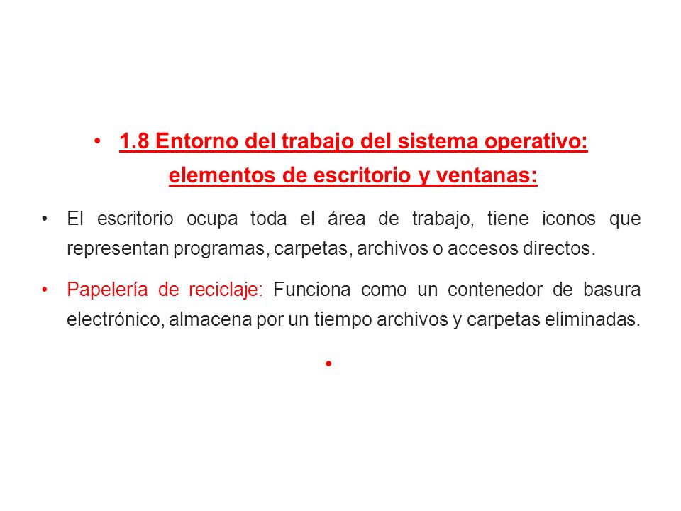 1.8 Entorno del trabajo del sistema operativo: elementos de escritorio y ventanas: