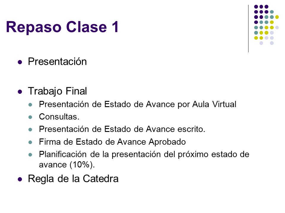 Repaso Clase 1 Presentación Trabajo Final Regla de la Catedra