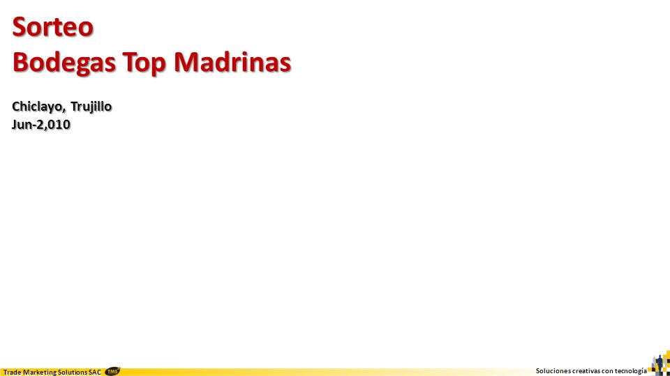Sorteo Bodegas Top Madrinas Chiclayo, Trujillo Jun-2,010