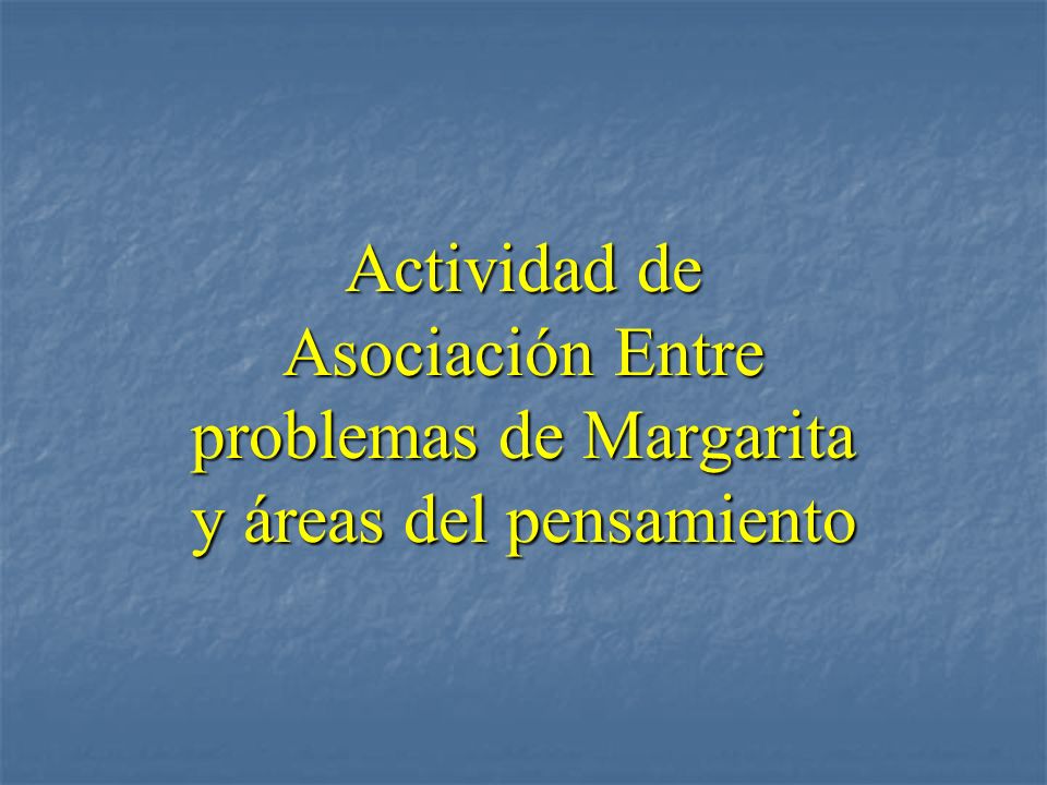 Actividad de Asociación Entre problemas de Margarita y áreas del pensamiento