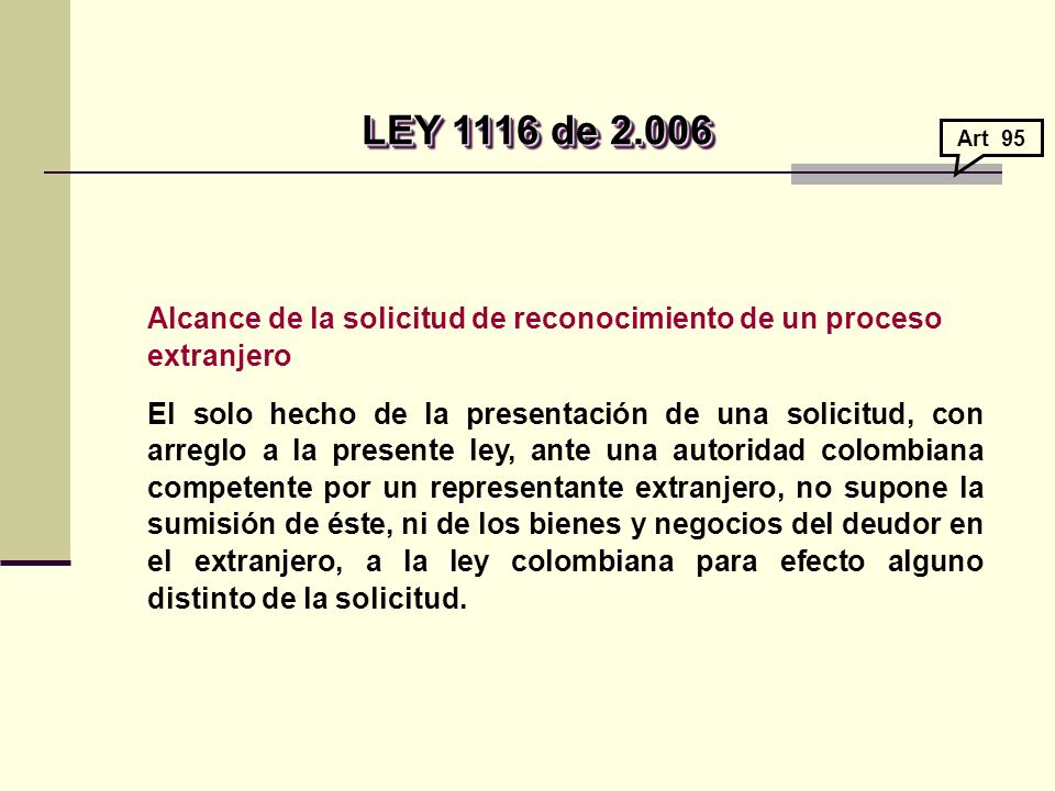 LEY 1116 de Art 95. Alcance de la solicitud de reconocimiento de un proceso extranjero.