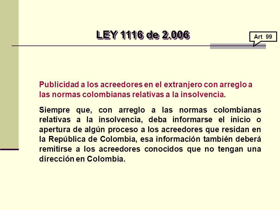 LEY 1116 de Art 99. Publicidad a los acreedores en el extranjero con arreglo a las normas colombianas relativas a la insolvencia.