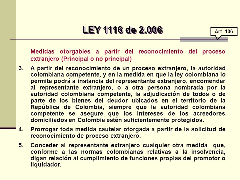 LEY 1116 de Art 106. Medidas otorgables a partir del reconocimiento del proceso extranjero (Principal o no principal)