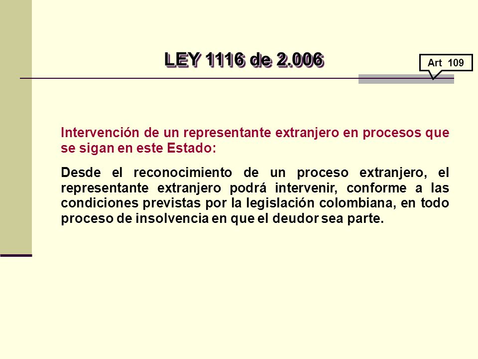 LEY 1116 de Art 109. Intervención de un representante extranjero en procesos que se sigan en este Estado: