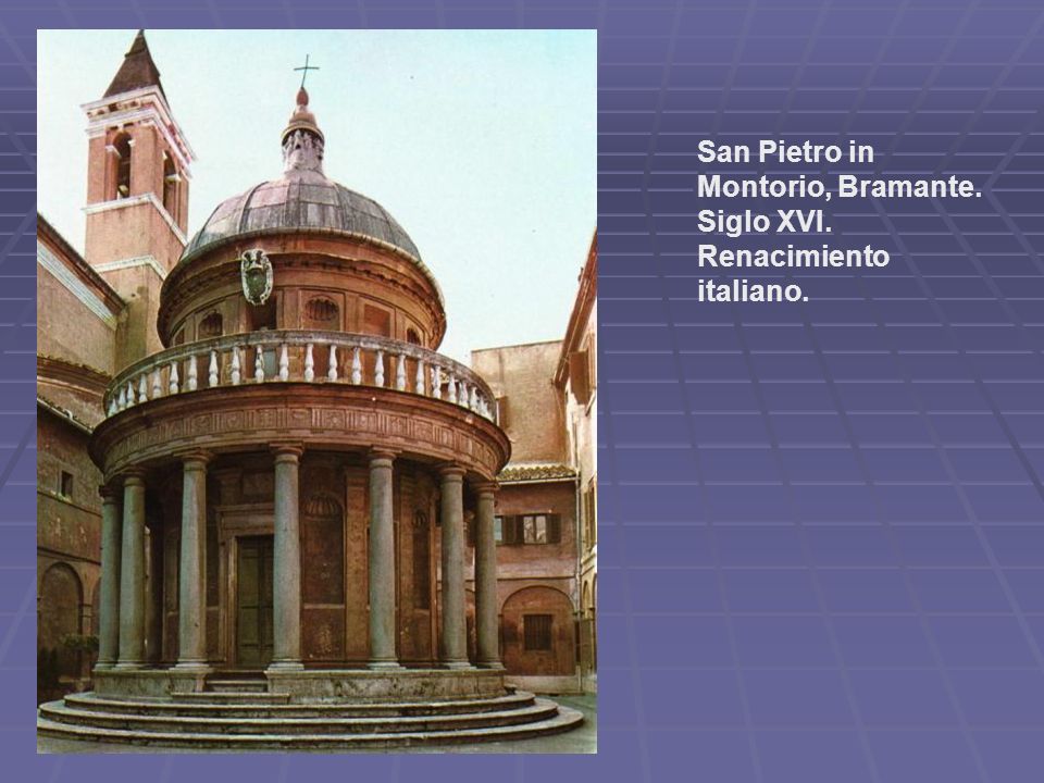 San Pietro in Montorio, Bramante. Siglo XVI. Renacimiento italiano.
