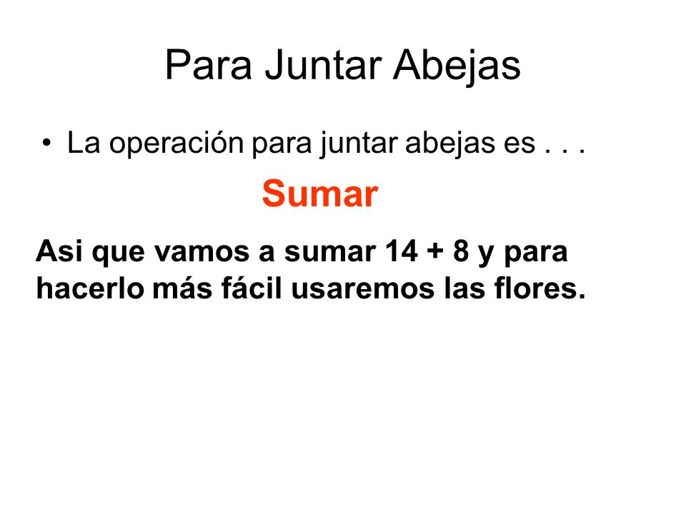 Para Juntar Abejas Sumar La operación para juntar abejas es . . .